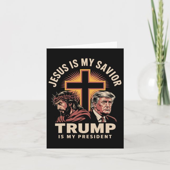 Jesus Is My Saviour Trump Is My President Religiou Card (Front)