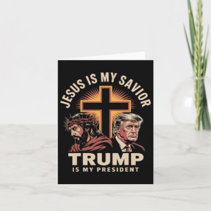 Jesus Is My Saviour Trump Is My President Religiou Card