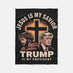 Jesus Is My Saviour Trump Is My President Religiou Fleece Blanket