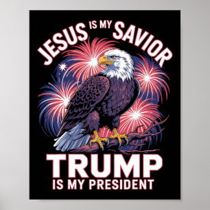 Jesus Is My Saviour Trump Is My President Religiou Poster