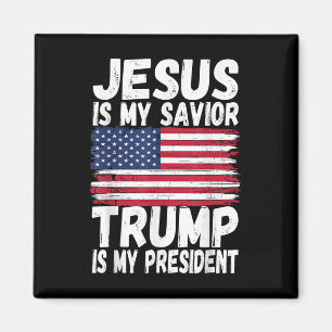 Jesus Is My Saviour Trump Is My President _ Republ Magnet