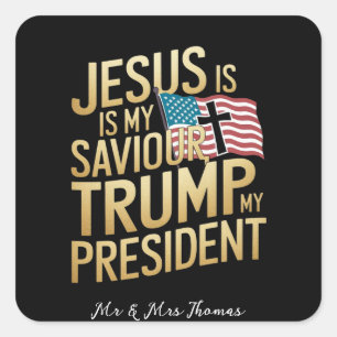 Jesus Is My Saviour, Trump Is My President Square Sticker