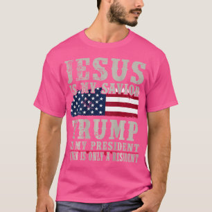 Jesus Is My Saviour Trump Is My President T-Shirt