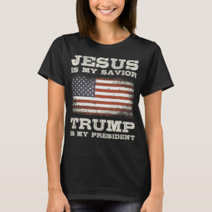 Jesus Is My Saviour, Trump Is My President T-Shirt