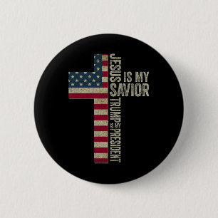Jesus Is My Saviour Trump Is My President Trump 20 6 Cm Round Badge