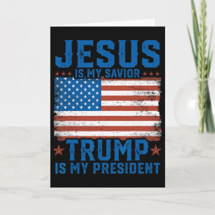 Jesus Is My Saviour Trump Is My President Trump 20 Card