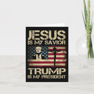 Jesus Is My Saviour Trump Is My President Trump 20 Card