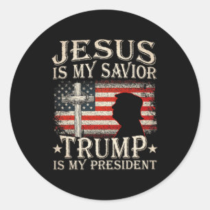 Jesus Is My Saviour Trump Is My President Trump 20 Classic Round Sticker