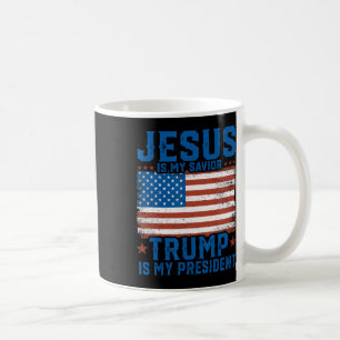 Jesus Is My Saviour Trump Is My President Trump 20 Coffee Mug