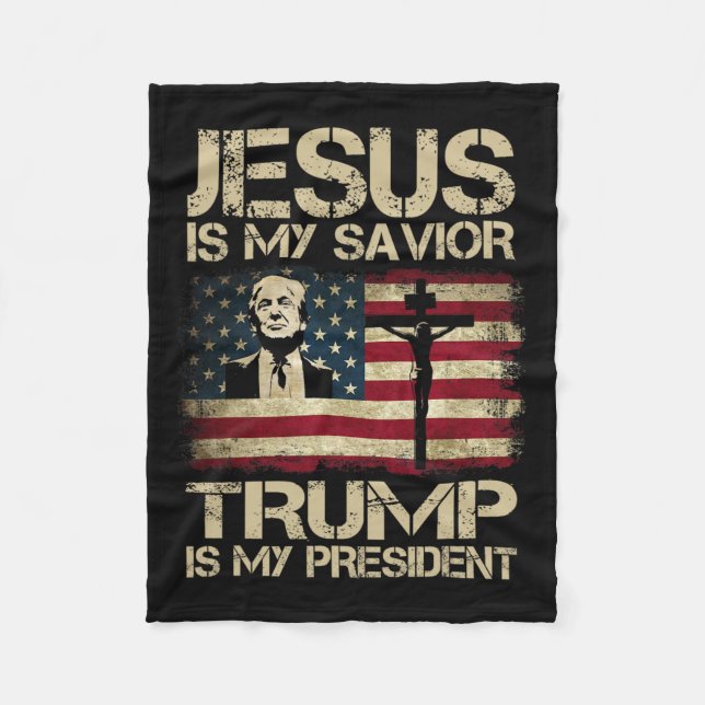 Jesus Is My Saviour Trump Is My President Trump 20 Fleece Blanket (Front)