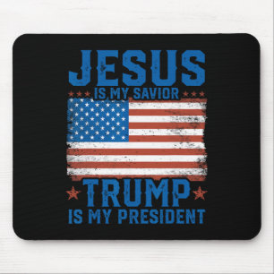 Jesus Is My Saviour Trump Is My President Trump 20 Mouse Mat