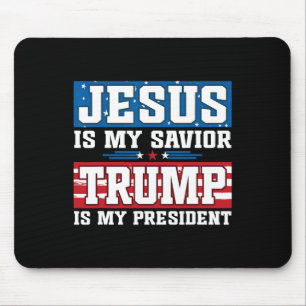 Jesus Is My Saviour Trump Is My President Trump 20 Mouse Mat
