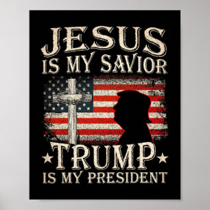 Jesus Is My Saviour Trump Is My President Trump 20 Poster