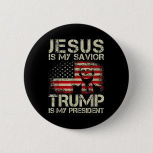 Jesus Is My Saviour Trump Is My President Trump 2 6 Cm Round Badge