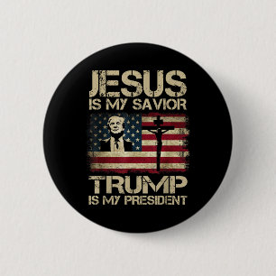 Jesus Is My Saviour Trump Is My President Trump 2 6 Cm Round Badge