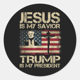 Jesus Is My Saviour Trump Is My President Trump 2 Classic Round Sticker