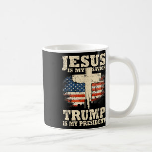 Jesus Is My Saviour Trump Is My President Trump Coffee Mug