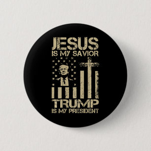 Jesus Is My Saviour Trump Is My President Trump Us 6 Cm Round Badge