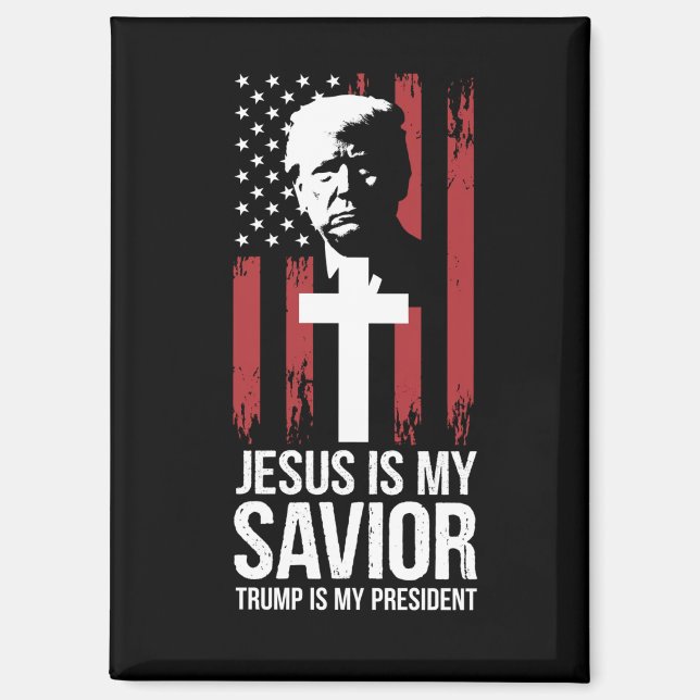 Jesus Is My Saviour Trump Is My President Trump US Magnet (Front)