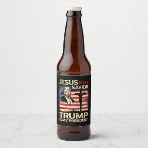 Jesus Is My Saviour Trump Is My President USA Flag Beer Bottle Label