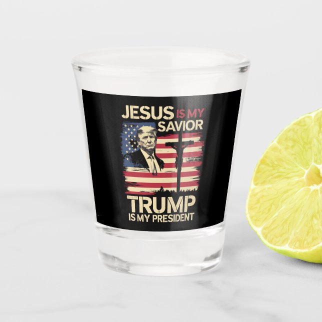 Jesus Is My Saviour Trump Is My President USA Flag Shot Glass (Front)