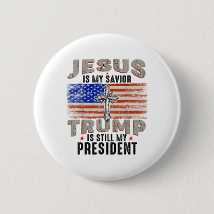 Jesus Is My Saviour Trump Is Still My President Tr 6 Cm Round Badge