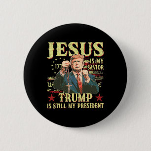 Jesus Is My Saviour Trump Is Still My President Tr 6 Cm Round Badge