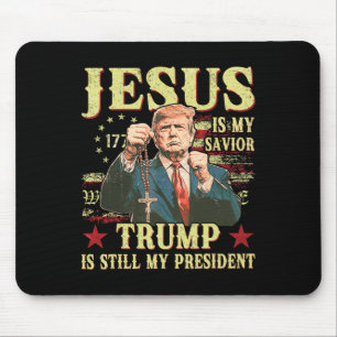 Jesus Is My Saviour Trump Is Still My President Tr Mouse Mat