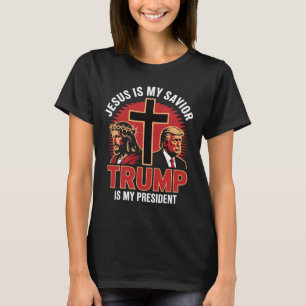 Jesus Is My Saviour Trump My President Christian C T-Shirt