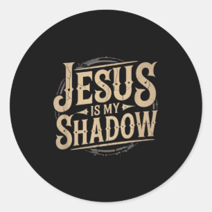 Jesus Is My Shadow Religious Fun Tee  Classic Round Sticker