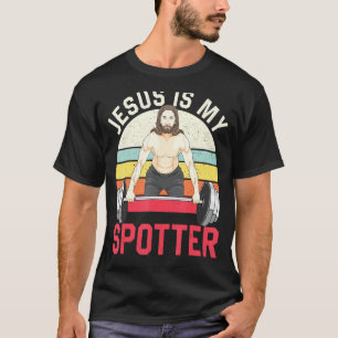 Jesus Is My Spotter Christian Weightlifting Gym T-Shirt