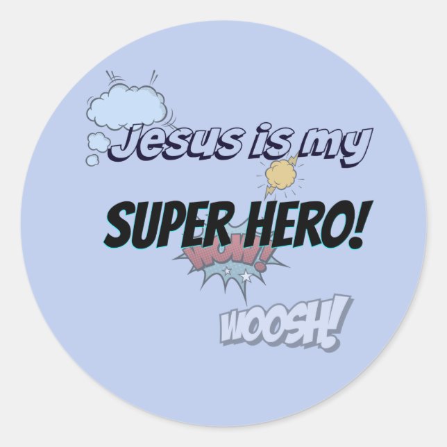 Jesus is my Super Hero! Classic Round Sticker (Front)