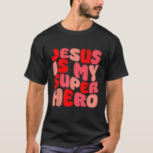 Jesus Is My Superhero Christian Religious T-Shirt