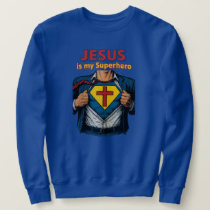 JESUS is my Superhero - Christian Sweatshirt