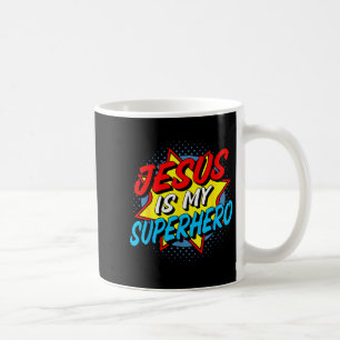 Jesus Is My Superhero Coffee Mug