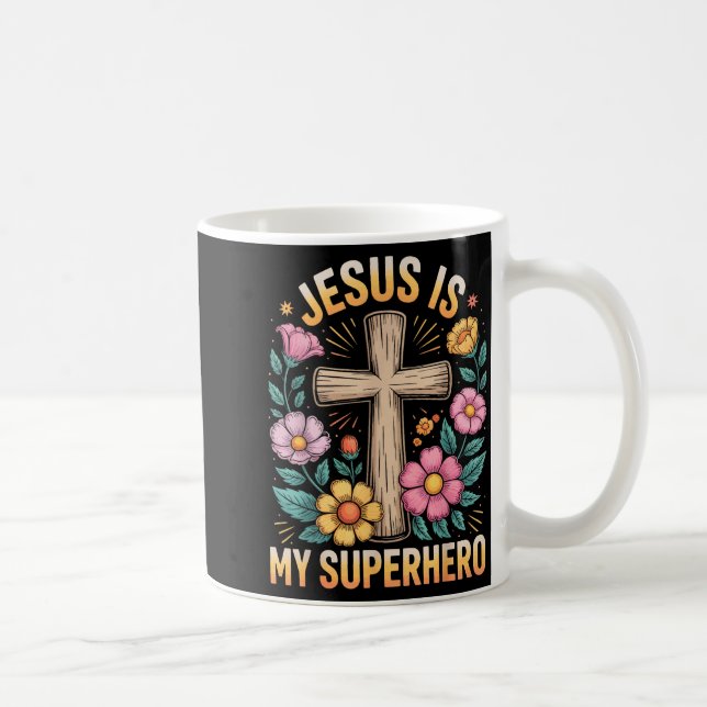 Jesus Is My Superhero  Coffee Mug (Right)