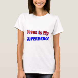 Jesus Is My Superhero T-Shirt