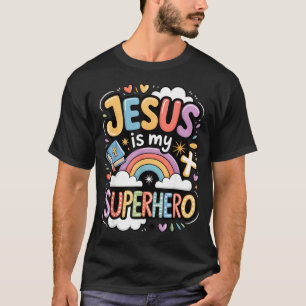 Jesus Is My Superhero  T-Shirt