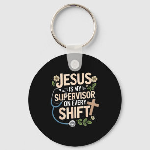 Jesus Is My Supervisor Jesus Faith God Cna Christi Key Ring