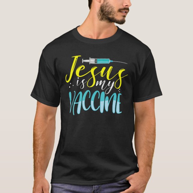 Jesus Is My Vaccine Christian Faith Anti Vax Vaxxe T-Shirt (Front)