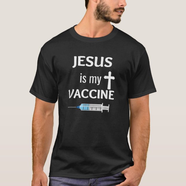 Jesus Is My Vaccine Christian Faith Jesus T-Shirt (Front)