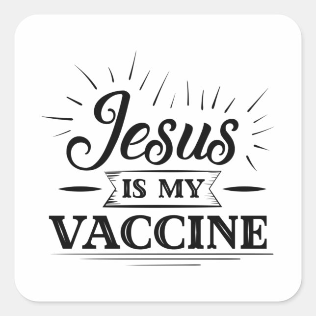 Jesus Is My Vaccine Square Sticker (Front)