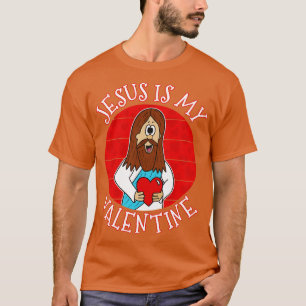 Jesus Is My Valentine Christian Church Valentines T-Shirt