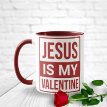 Jesus Is My Valentine Christian Faith