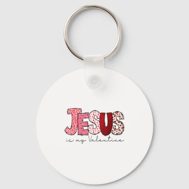 Jesus Is My Valentine Christian Faith Religious Va Key Ring (Front)