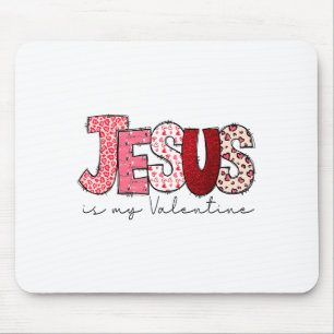 Jesus Is My Valentine Christian Faith Religious Va Mouse Mat