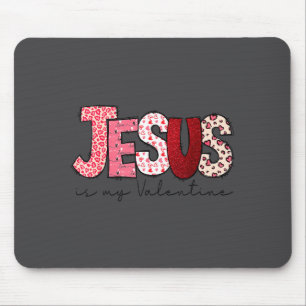 Jesus Is My Valentine Christian Faith Religious Va Mouse Mat