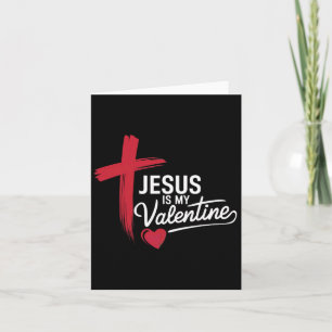 Jesus Is My Valentine Christian Love  Card