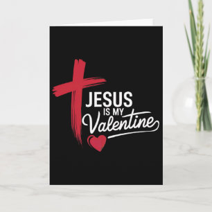 Jesus Is My Valentine Christian Love  Card