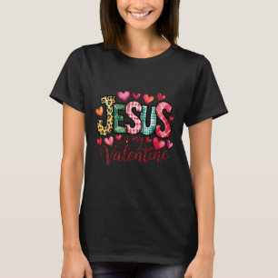 Jesus Is My Valentine Christian Religious Heart Gi T-Shirt